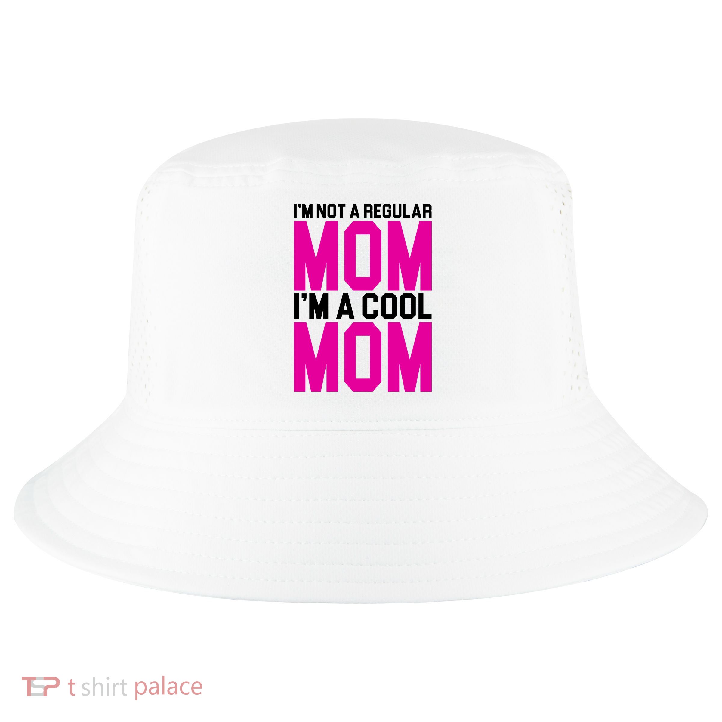 I'm Not A Regular Mom I'm A Cool Mom Gift Cool Comfort Performance Bucket Hat