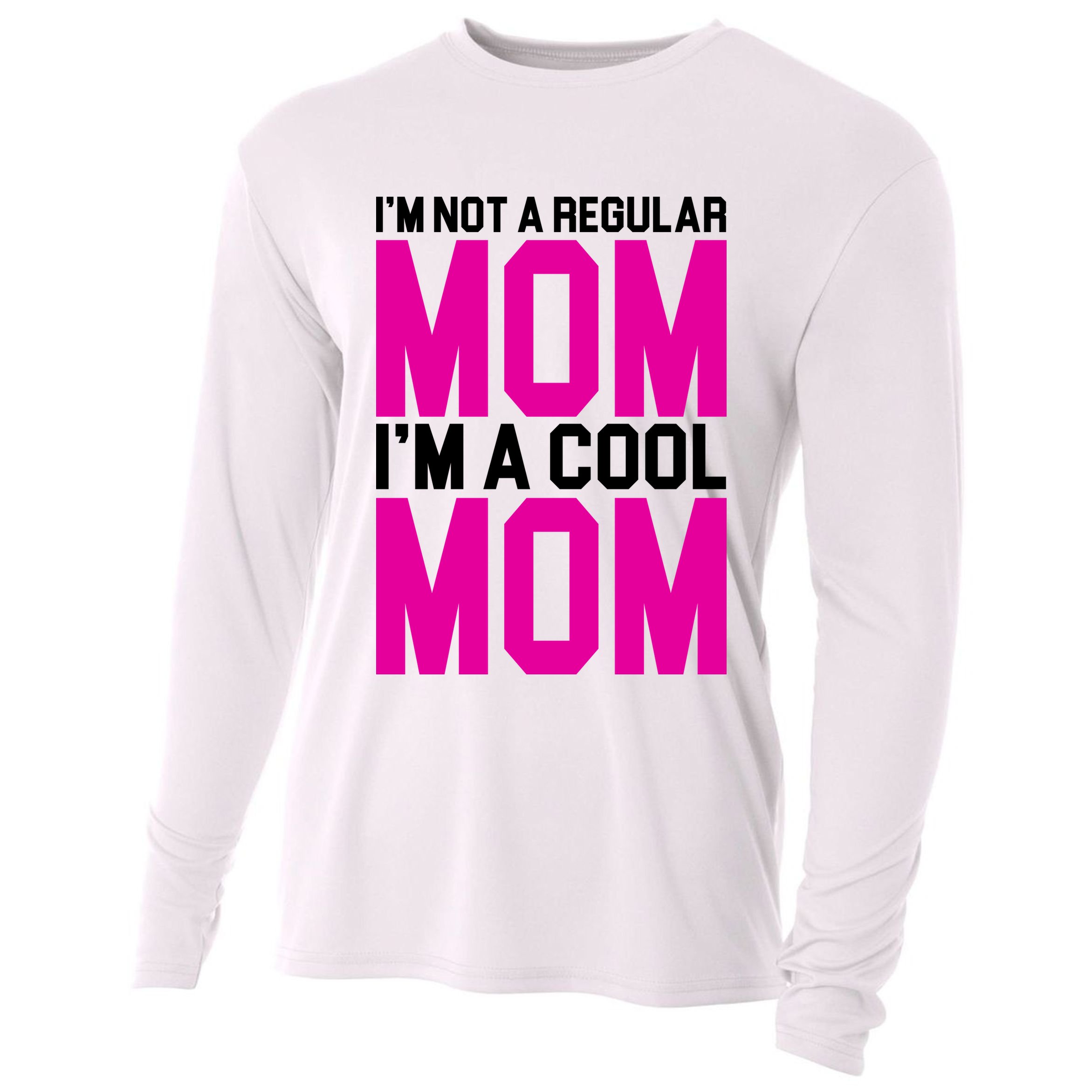 I'm Not A Regular Mom I'm A Cool Mom Gift Cooling Performance Long Sleeve Crew