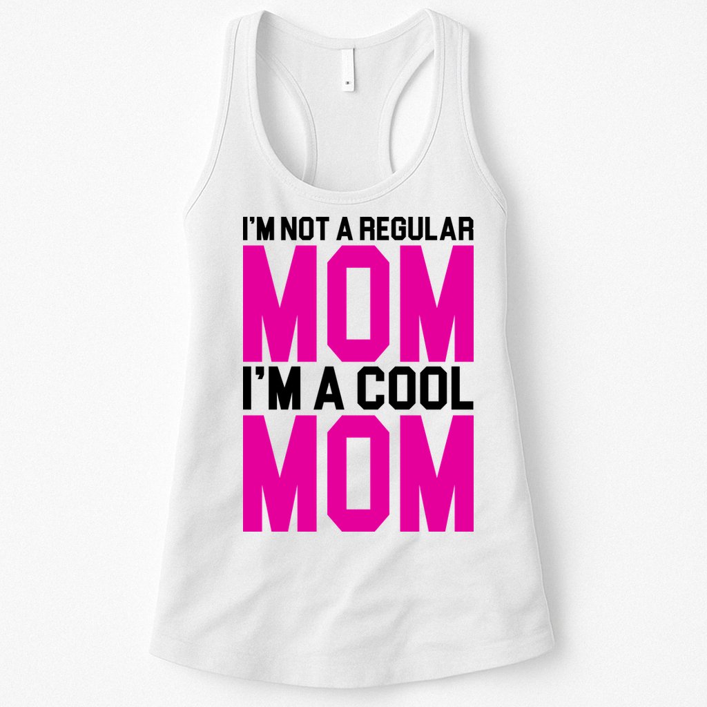 I'm Not A Regular Mom I'm A Cool Mom Gift Womens Tank Top