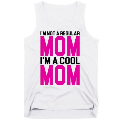 I'm Not A Regular Mom I'm A Cool Mom Gift Tank Top