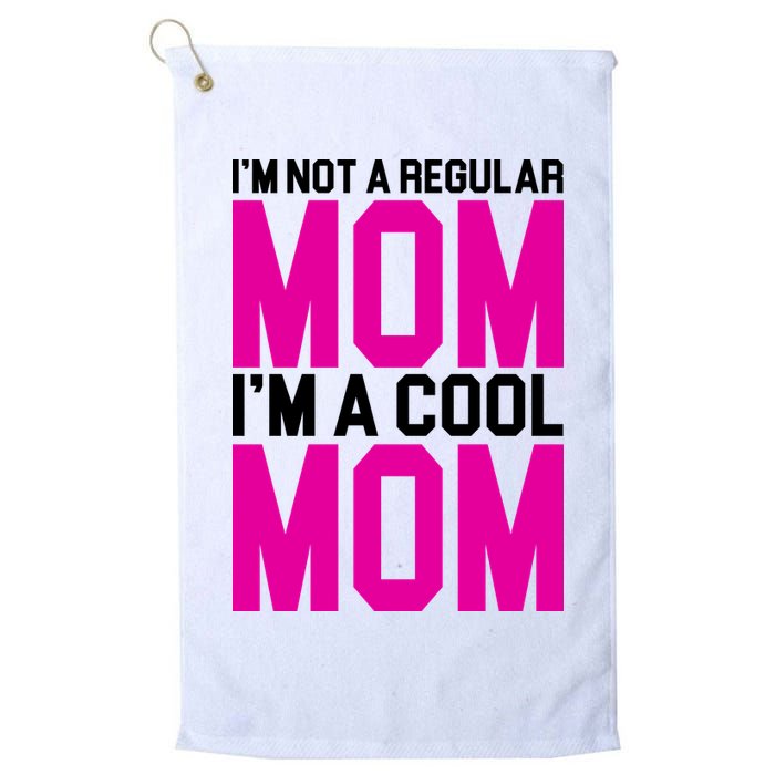 I'm Not A Regular Mom I'm A Cool Mom Gift Golf Towel