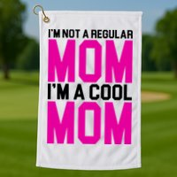 I'm Not A Regular Mom I'm A Cool Mom Gift Golf Towel