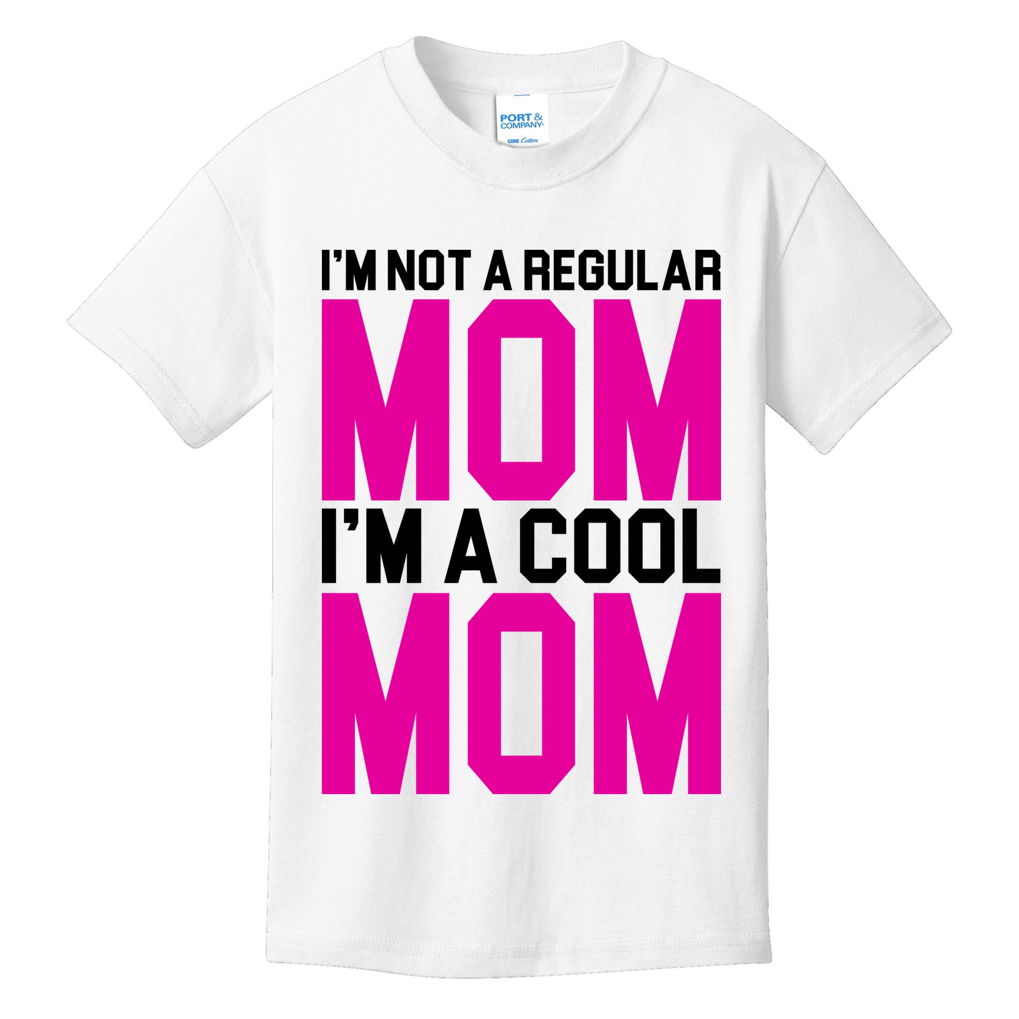 I'm Not A Regular Mom I'm A Cool Mom Gift Kids T-Shirt