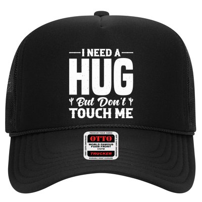 I Need A Hug But DonT Touch Me Quote Trucker Hat