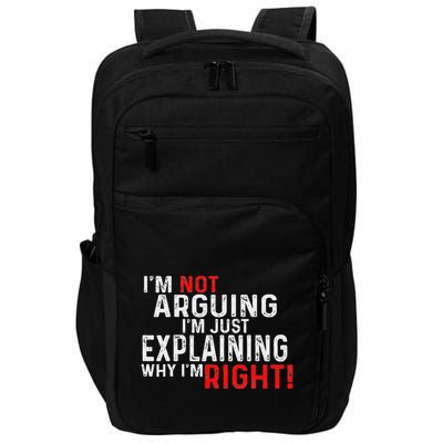 IM Not Arguing IM Just Explaining Why IM Right Women Impact Tech Backpack