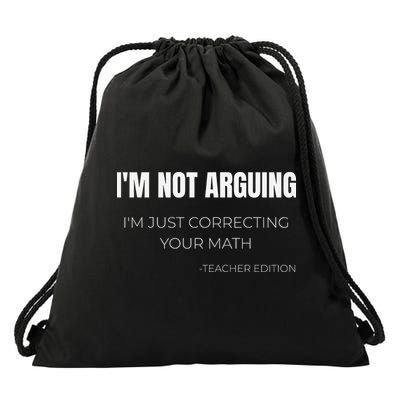 Im Not Arguing Im Just Explaining Funny School Teacher Top Drawstring Bag