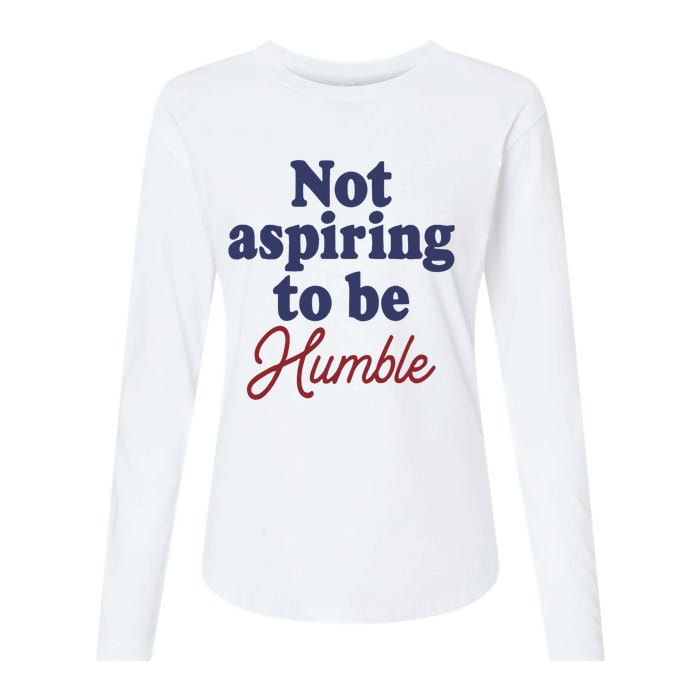 IM Not Aspiring To Be Humble Womens Cotton Relaxed Long Sleeve T-Shirt