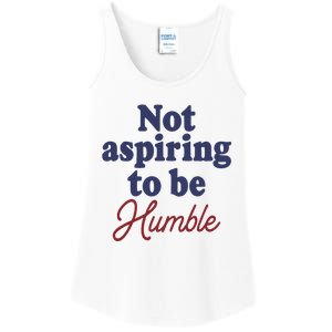 IM Not Aspiring To Be Humble Ladies Essential Tank