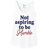 IM Not Aspiring To Be Humble Ladies Essential Tank