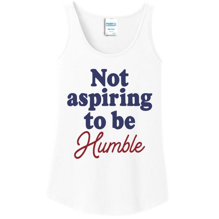 IM Not Aspiring To Be Humble Ladies Essential Tank