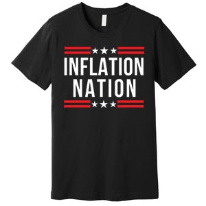 Inflation Nation American Politics Wasteful Government Spending Rising Costs Premium T-Shirt