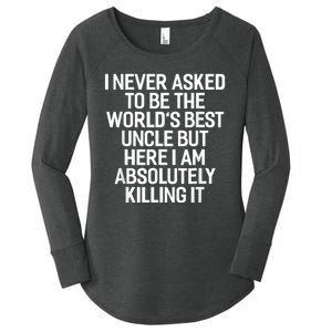 I Never Asked To Be The Worlds Best Uncle Funny Women's Perfect Tri Tunic Long Sleeve Shirt