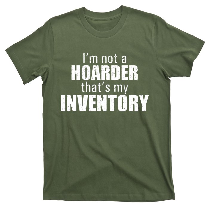 Im Not A Hoarder Thats My Inventory T-Shirt