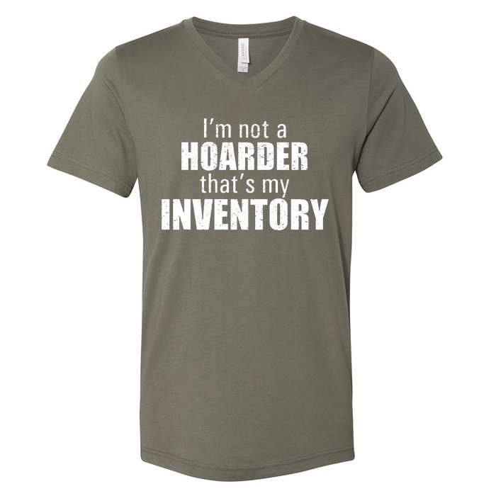 Im Not A Hoarder Thats My Inventory V-Neck T-Shirt