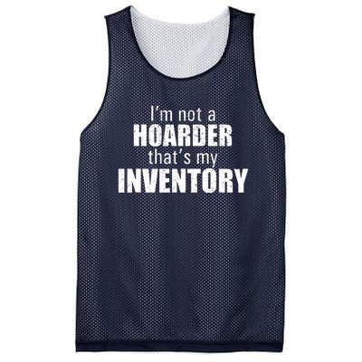 Im Not A Hoarder Thats My Inventory Mesh Reversible Basketball Jersey Tank