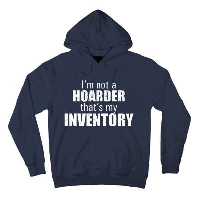 Im Not A Hoarder Thats My Inventory Tall Hoodie