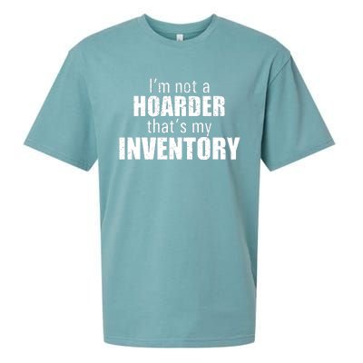 Im Not A Hoarder Thats My Inventory Sueded Cloud Jersey T-Shirt