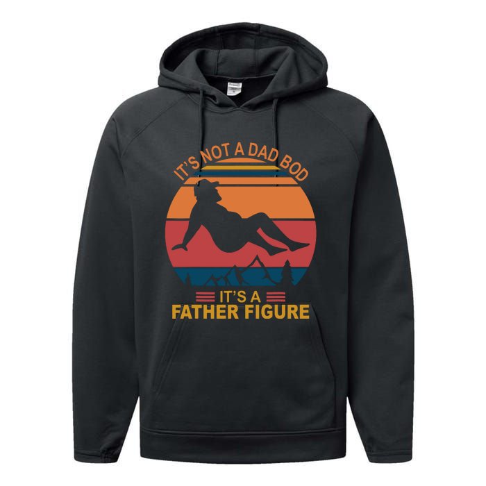 It's Not A Dad Bod It's A Father Figure Performance Fleece Hoodie