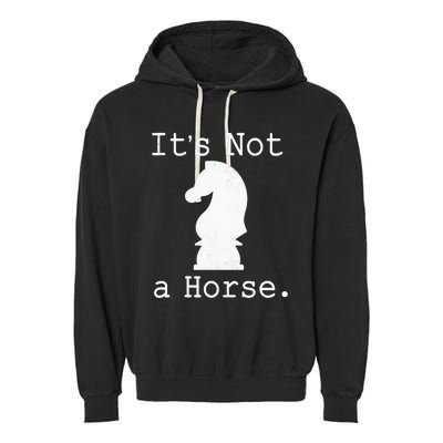 It's Not A Horse Funny Chess Game Gifts For Chess Lovers Garment-Dyed Fleece Hoodie