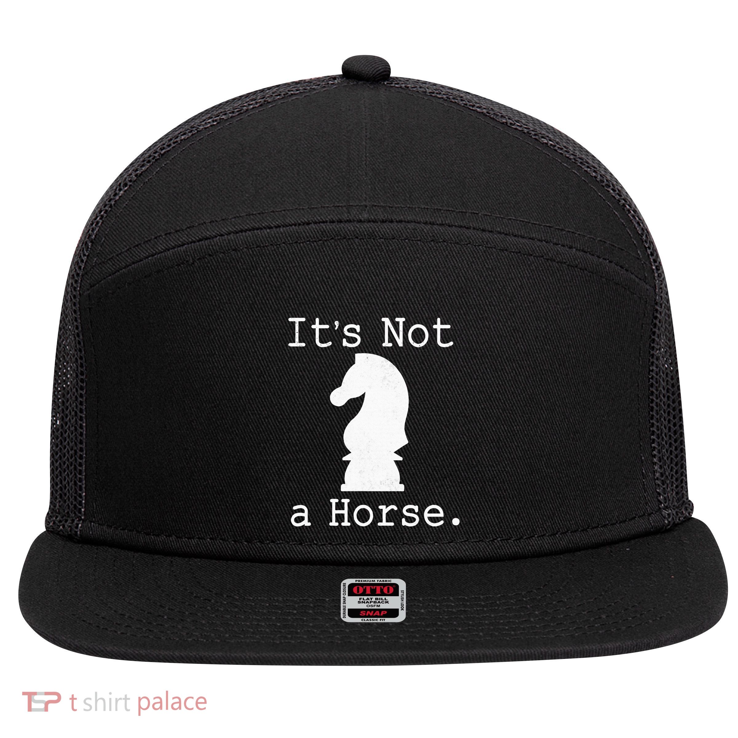 It's Not A Horse Funny Chess Game Gifts For Chess Lovers 7 Panel Mesh Trucker Snapback Hat