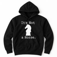 It's Not A Horse Funny Chess Game Gifts For Chess Lovers Hoodie