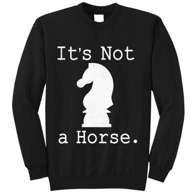 It's Not A Horse Funny Chess Game Gifts For Chess Lovers Sweatshirt