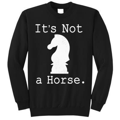 It's Not A Horse Funny Chess Game Gifts For Chess Lovers Sweatshirt