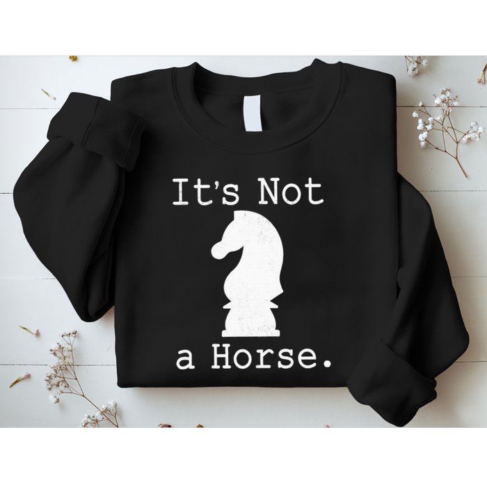 It's Not A Horse Funny Chess Game Gifts For Chess Lovers Sweatshirt