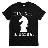 It's Not A Horse Funny Chess Game Gifts For Chess Lovers T-Shirt
