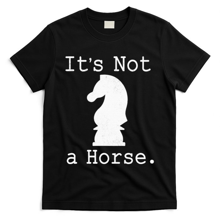 It's Not A Horse Funny Chess Game Gifts For Chess Lovers T-Shirt