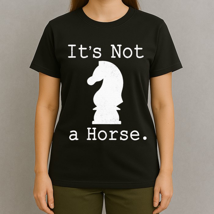 It's Not A Horse Funny Chess Game Gifts For Chess Lovers T-Shirt