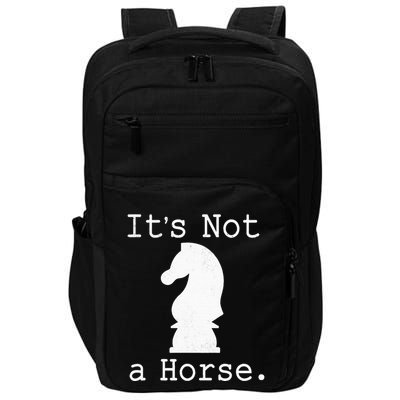It's Not A Horse Funny Chess Game Gifts For Chess Lovers Impact Tech Backpack