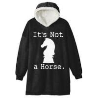 It's Not A Horse Funny Chess Game Gifts For Chess Lovers Hooded Wearable Blanket