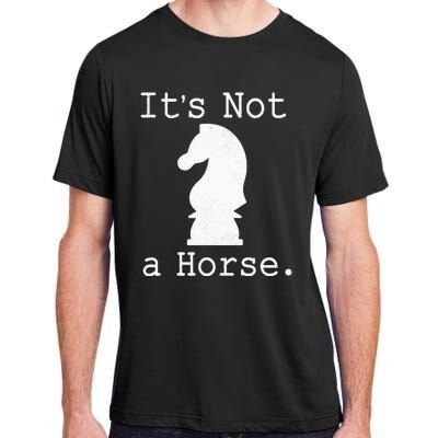 It's Not A Horse Funny Chess Game Gifts For Chess Lovers Adult ChromaSoft Performance T-Shirt