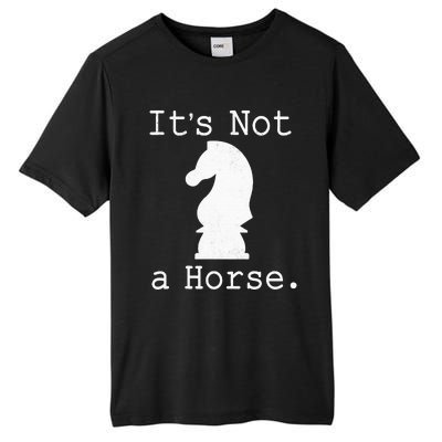 It's Not A Horse Funny Chess Game Gifts For Chess Lovers Tall Fusion ChromaSoft Performance T-Shirt