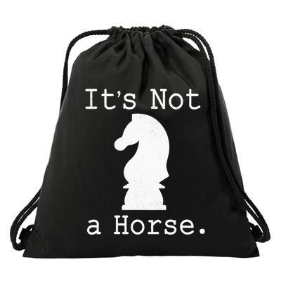 It's Not A Horse Funny Chess Game Gifts For Chess Lovers Drawstring Bag