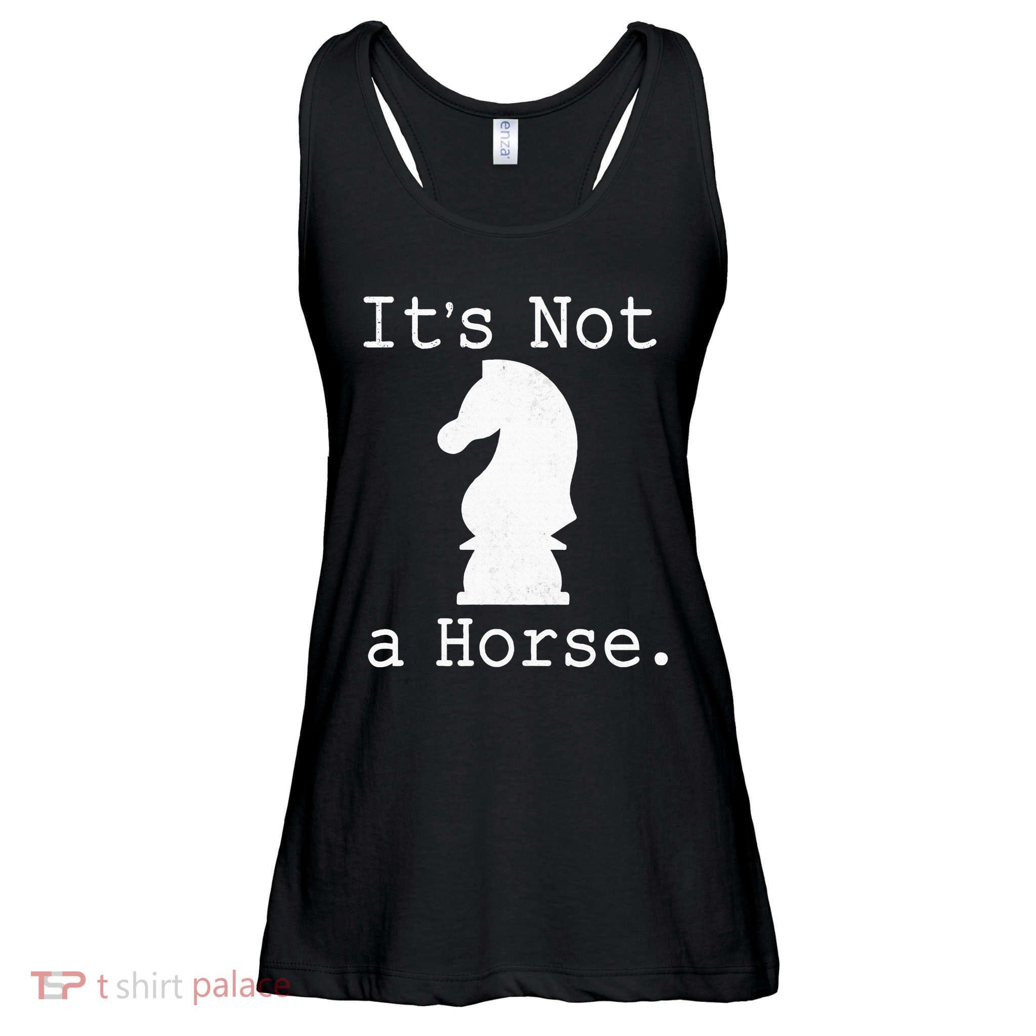 It's Not A Horse Funny Chess Game Gifts For Chess Lovers Ladies Essential Flowy Tank