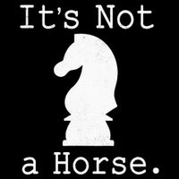 It's Not A Horse Funny Chess Game Gifts For Chess Lovers 16 in Basic Backpack