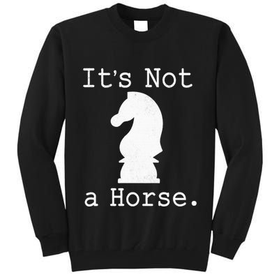 It's Not A Horse Funny Chess Game Gifts For Chess Lovers Tall Sweatshirt