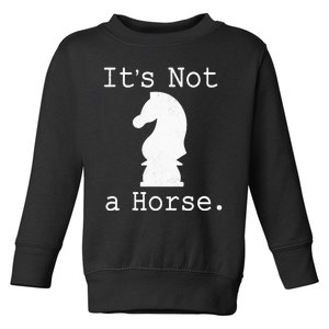 It's Not A Horse Funny Chess Game Gifts For Chess Lovers Toddler Sweatshirt