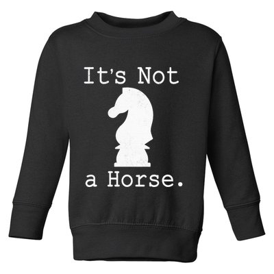 It's Not A Horse Funny Chess Game Gifts For Chess Lovers Toddler Sweatshirt