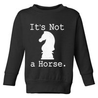 It's Not A Horse Funny Chess Game Gifts For Chess Lovers Toddler Sweatshirt