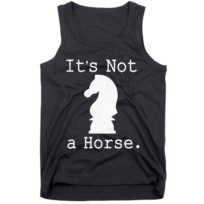 It's Not A Horse Funny Chess Game Gifts For Chess Lovers Tank Top