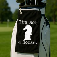 It's Not A Horse Funny Chess Game Gifts For Chess Lovers Golf Towel