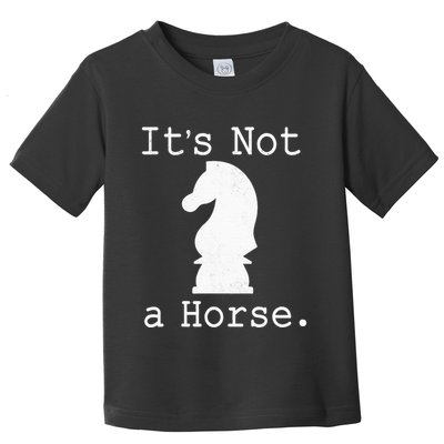 It's Not A Horse Funny Chess Game Gifts For Chess Lovers Toddler T-Shirt