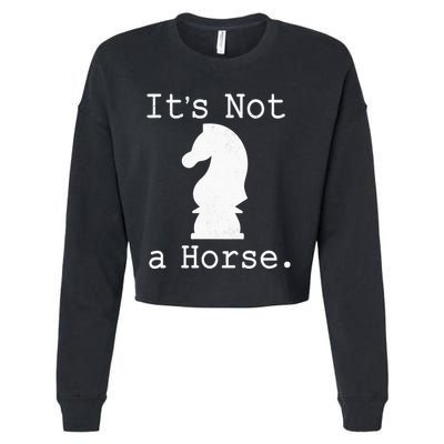 It's Not A Horse Funny Chess Game Gifts For Chess Lovers Cropped Pullover Crew