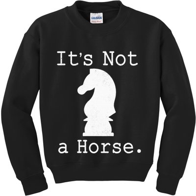 It's Not A Horse Funny Chess Game Gifts For Chess Lovers Kids Sweatshirt