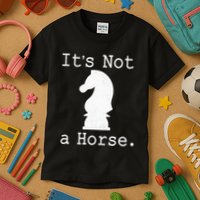 It's Not A Horse Funny Chess Game Gifts For Chess Lovers Kids T-Shirt