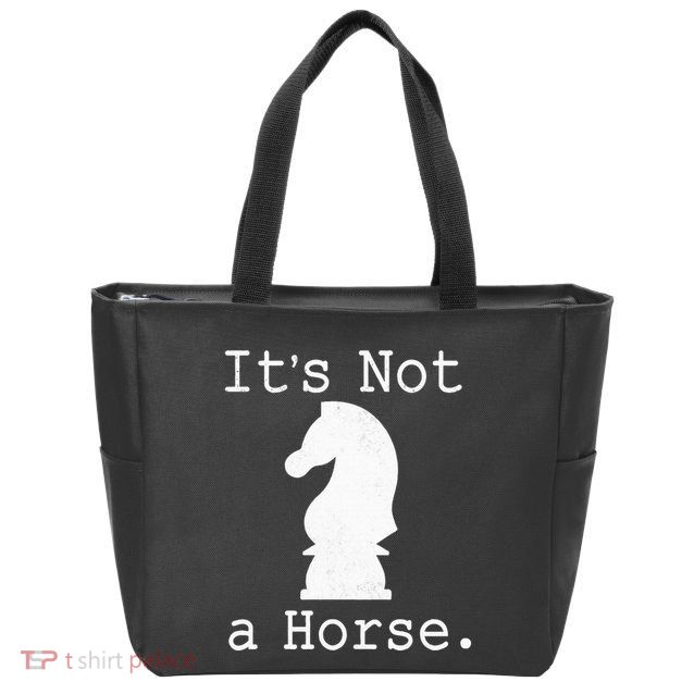 It's Not A Horse Funny Chess Game Gifts For Chess Lovers Zip Tote Bag