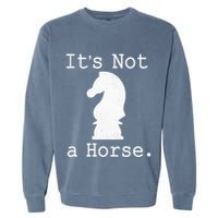 It's Not A Horse Funny Chess Game Gifts For Chess Lovers Garment-Dyed Sweatshirt